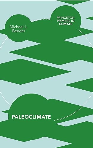 Paleoclimate (Princeton Primers in Climate) von Princeton University Press